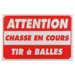 Panneau de signalisation plastique alvéolé "Attention chasse en cours Tir à balles" - JANUEL